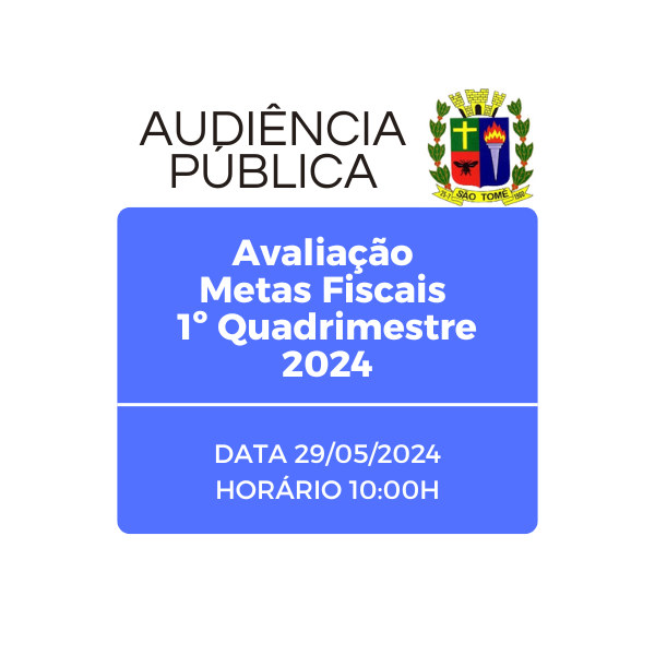 Audiência Pública - Avaliação Metas Fiscais 1º Quadrimestre 2024